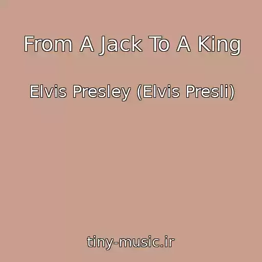 کاور آهنگ From A Jack To A King از Elvis Presley (Elvis Presli)