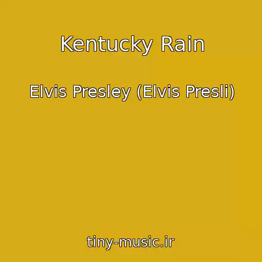 کاور آهنگ Kentucky Rain از Elvis Presley (Elvis Presli)