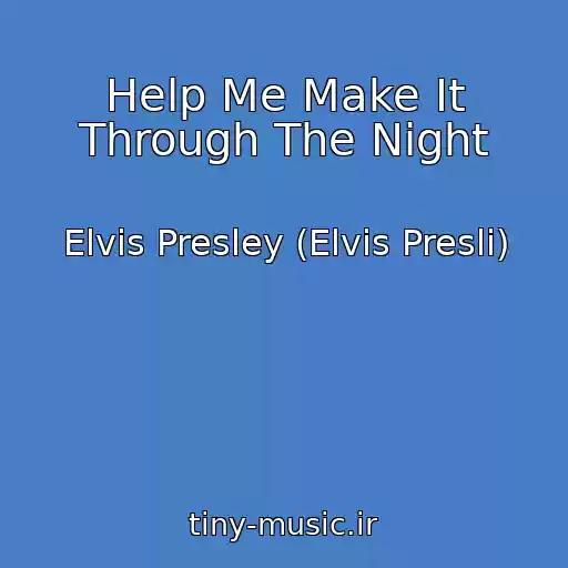 کاور آهنگ Help Me Make It Through The Night از Elvis Presley (Elvis Presli)