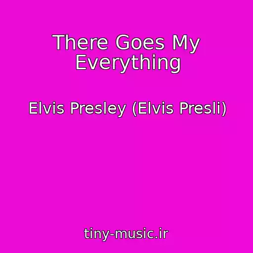 کاور آهنگ There Goes My Everything از Elvis Presley (Elvis Presli)