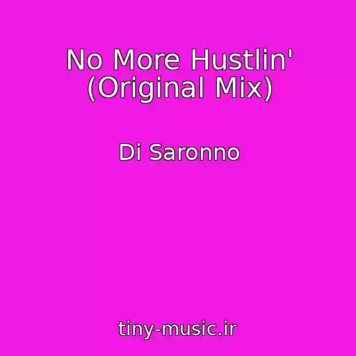 کاور آهنگ No More Hustlin' (Original Mix) از Di Saronno