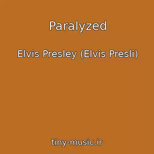 کاور آهنگ Paralyzed از Elvis Presley (Elvis Presli)