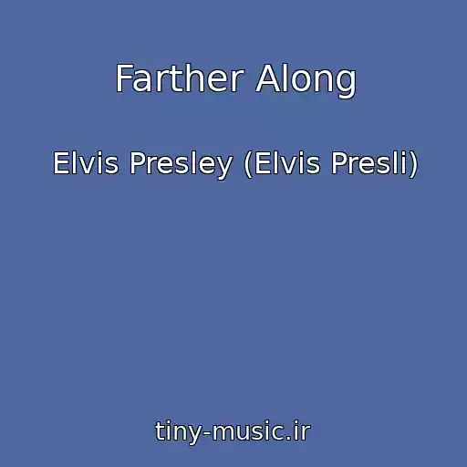 کاور آهنگ Farther Along از Elvis Presley (Elvis Presli)