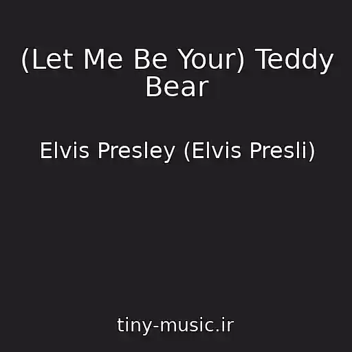 کاور آهنگ (Let Me Be Your) Teddy Bear از Elvis Presley (Elvis Presli)