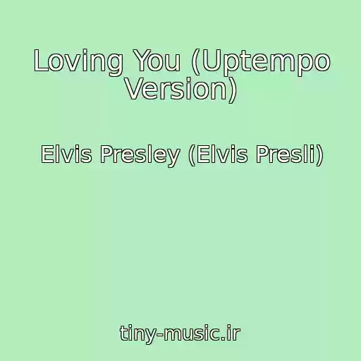 کاور آهنگ Loving You (Uptempo Version) از Elvis Presley (Elvis Presli)