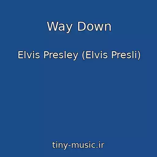 کاور آهنگ Way Down از Elvis Presley (Elvis Presli)