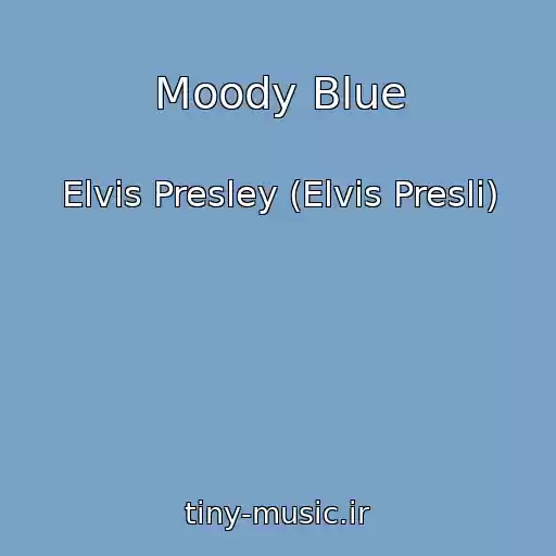 کاور آهنگ Moody Blue از Elvis Presley (Elvis Presli)