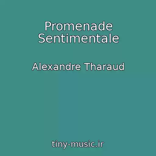 کاور آهنگ Promenade Sentimentale از Alexandre Tharaud