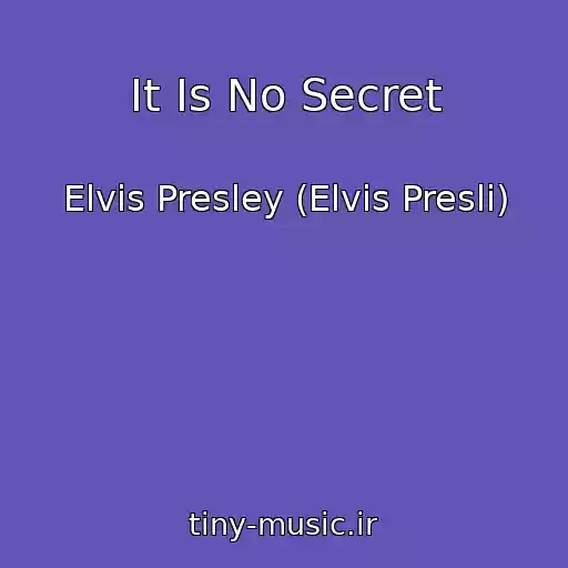 کاور آهنگ It Is No Secret از Elvis Presley (Elvis Presli)