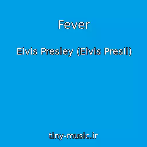 کاور آهنگ Fever از Elvis Presley (Elvis Presli)