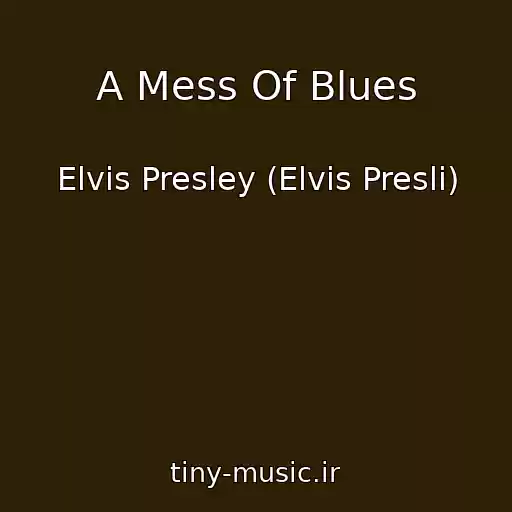 کاور آهنگ A Mess Of Blues از Elvis Presley (Elvis Presli)