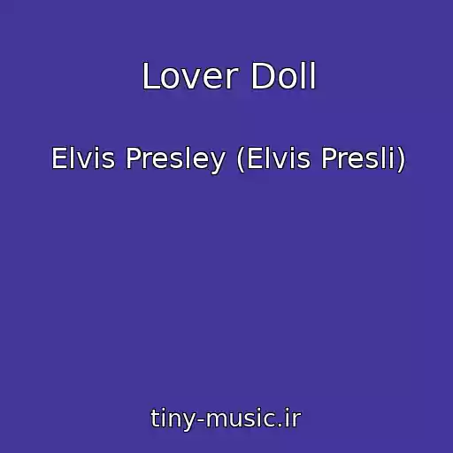 کاور آهنگ Lover Doll از Elvis Presley (Elvis Presli)