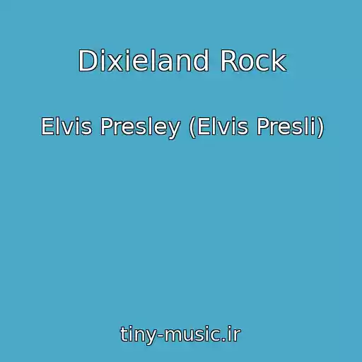 کاور آهنگ Dixieland Rock از Elvis Presley (Elvis Presli)