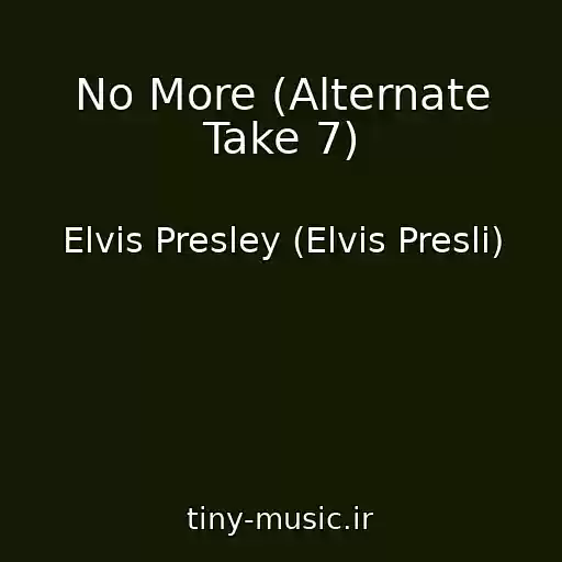 کاور آهنگ No More (Alternate Take 7) از Elvis Presley (Elvis Presli)