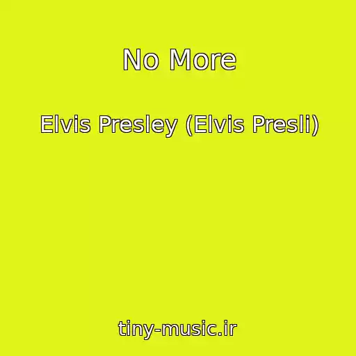 کاور آهنگ No More از Elvis Presley (Elvis Presli)