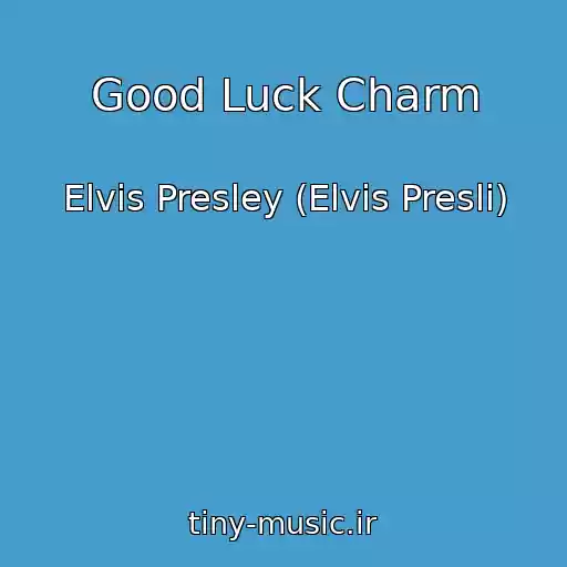کاور آهنگ Good Luck Charm از Elvis Presley (Elvis Presli)