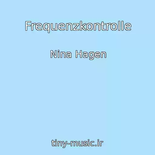 کاور آهنگ Frequenzkontrolle از Nina Hagen