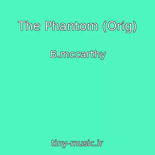 کاور آهنگ The Phantom (Orig) از B.mccarthy