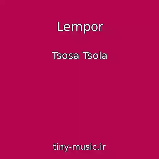 کاور آهنگ Lempor از Tsosa Tsola