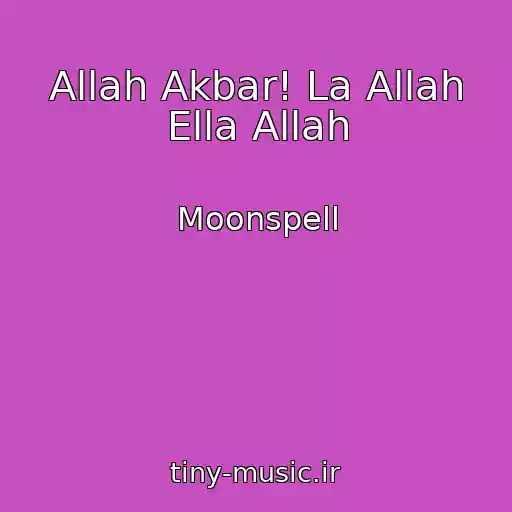 کاور آهنگ Allah Akbar! La Allah Ella Allah از Moonspell