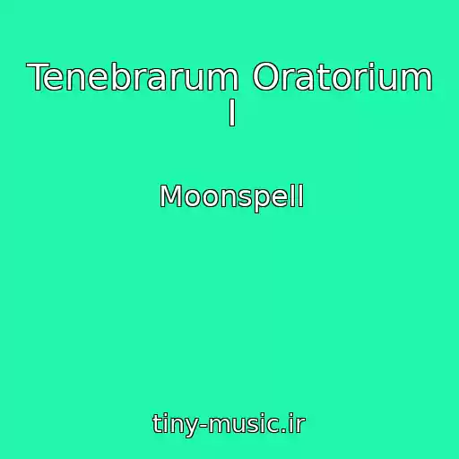 کاور آهنگ Tenebrarum Oratorium I از Moonspell