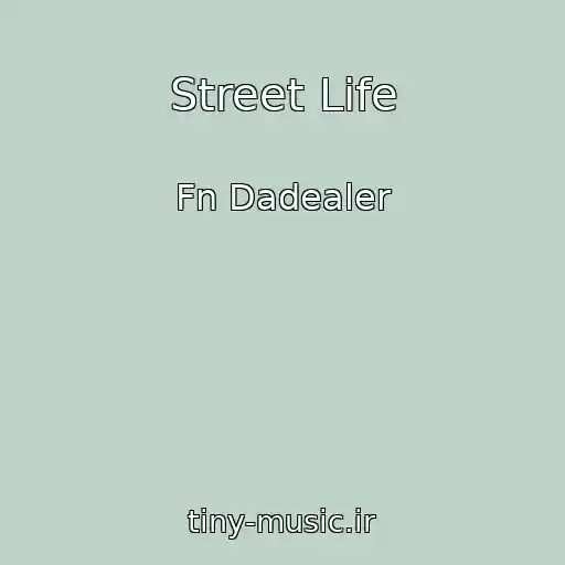 کاور آهنگ Street Life از Fn Dadealer