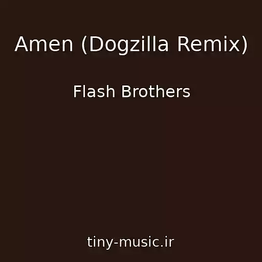 کاور آهنگ Amen (Dogzilla Remix) از Flash Brothers