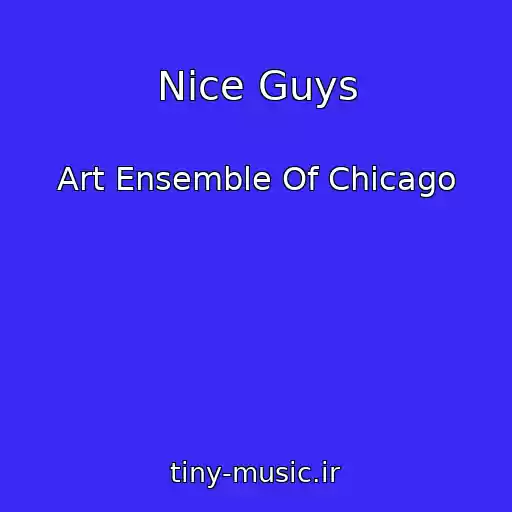 کاور آهنگ Nice Guys از Art Ensemble Of Chicago