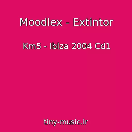 کاور آهنگ Moodlex - Extintor از Km5 - Ibiza 2004 Cd1