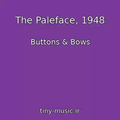 کاور آهنگ The Paleface, 1948 از Buttons & Bows