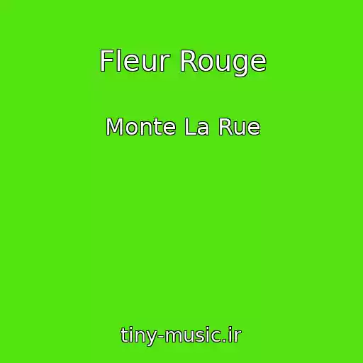 کاور آهنگ Fleur Rouge از Monte La Rue