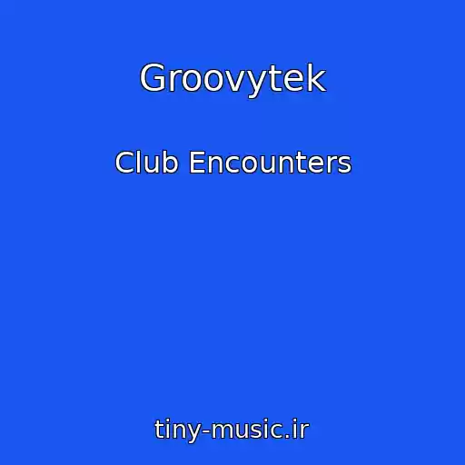 کاور آهنگ Groovytek از Club Encounters