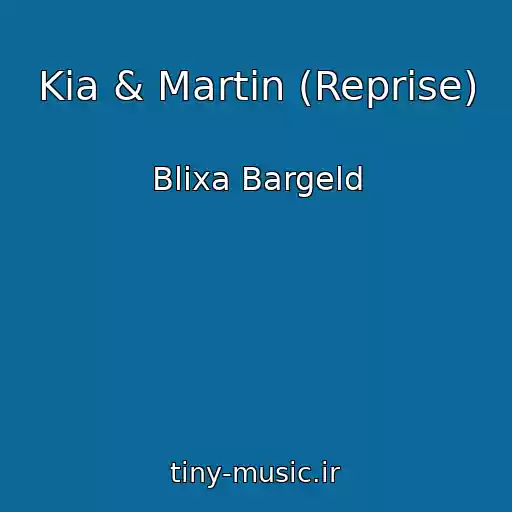 کاور آهنگ Kia & Martin (Reprise) از Blixa Bargeld