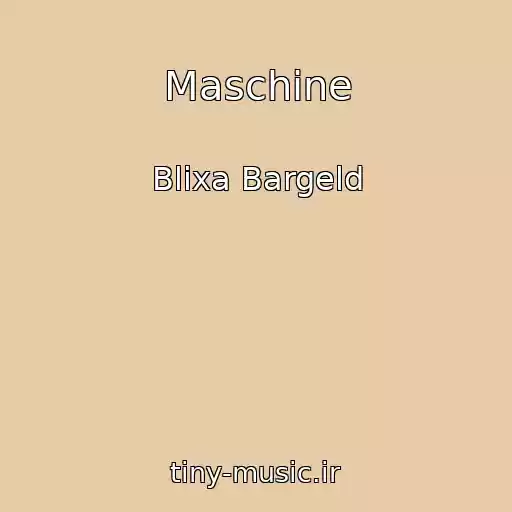کاور آهنگ Maschine از Blixa Bargeld
