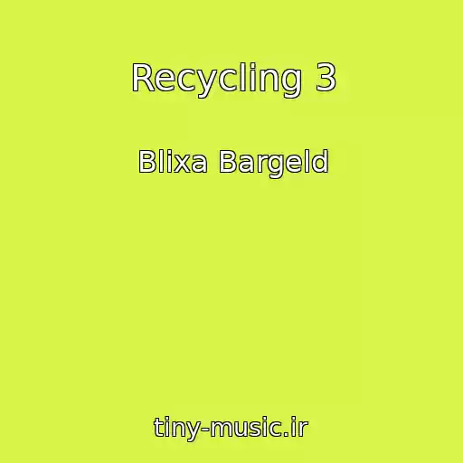 کاور آهنگ Recycling 3 از Blixa Bargeld