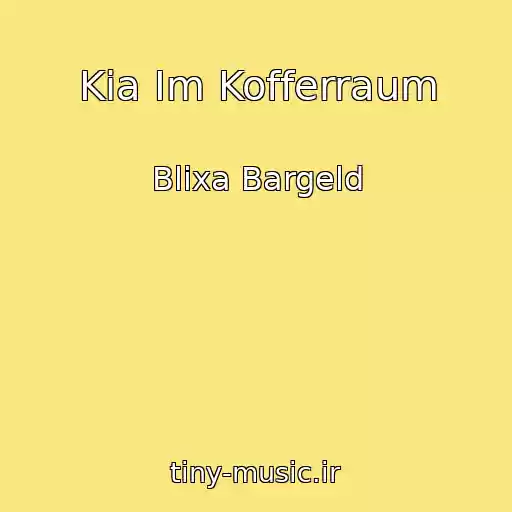 کاور آهنگ Kia Im Kofferraum از Blixa Bargeld