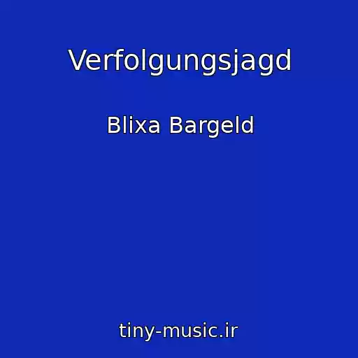 کاور آهنگ Verfolgungsjagd از Blixa Bargeld