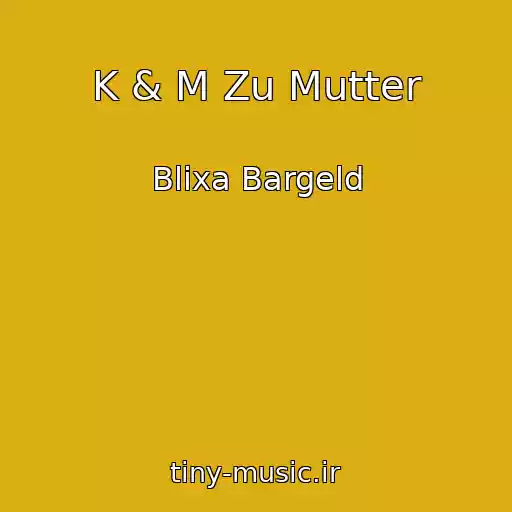 کاور آهنگ K & M Zu Mutter از Blixa Bargeld