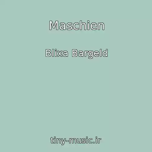کاور آهنگ Maschien از Blixa Bargeld