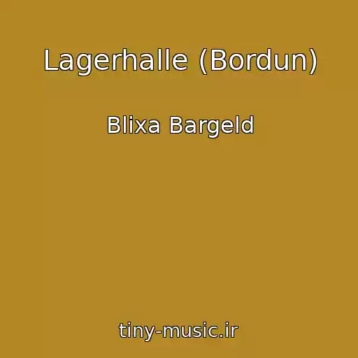 کاور آهنگ Lagerhalle (Bordun) از Blixa Bargeld