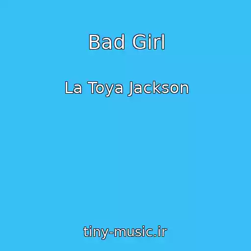 کاور آهنگ Bad Girl از La Toya Jackson
