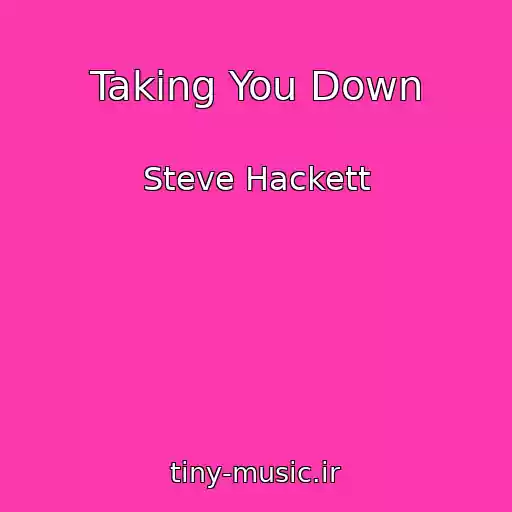 کاور آهنگ Taking You Down از Steve Hackett