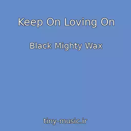 کاور آهنگ Keep On Loving On از Black Mighty Wax