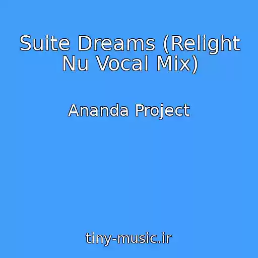 کاور آهنگ Suite Dreams (Relight Nu Vocal Mix) از Ananda Project