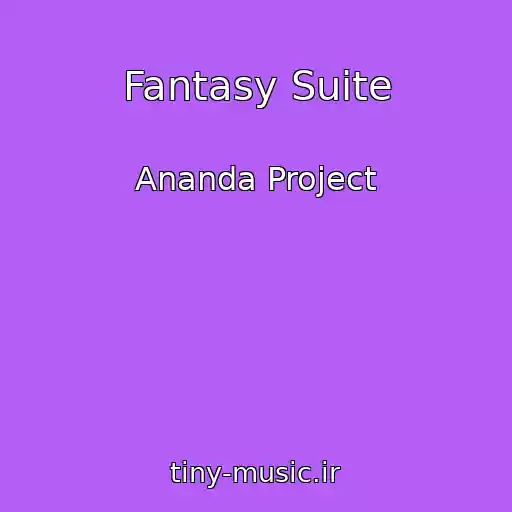 کاور آهنگ Fantasy Suite از Ananda Project