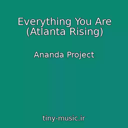 کاور آهنگ Everything You Are (Atlanta Rising) از Ananda Project