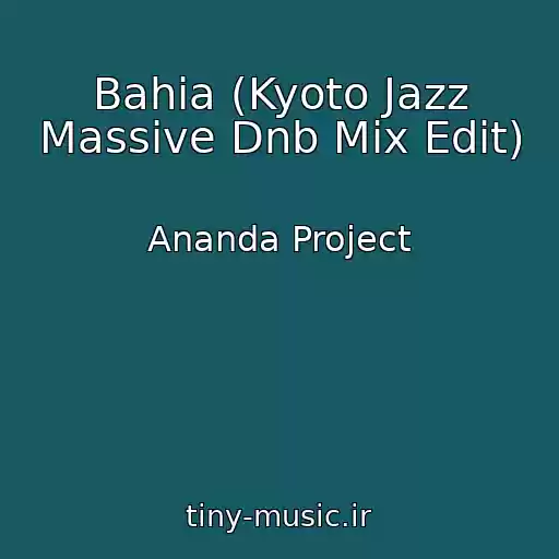 کاور آهنگ Bahia (Kyoto Jazz Massive Dnb Mix Edit) از Ananda Project