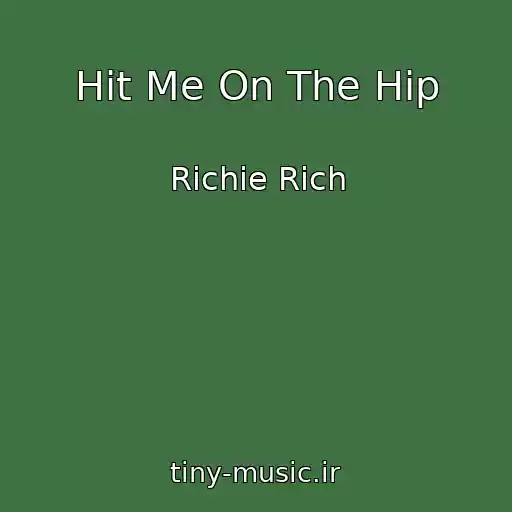 کاور آهنگ Hit Me On The Hip از Richie Rich
