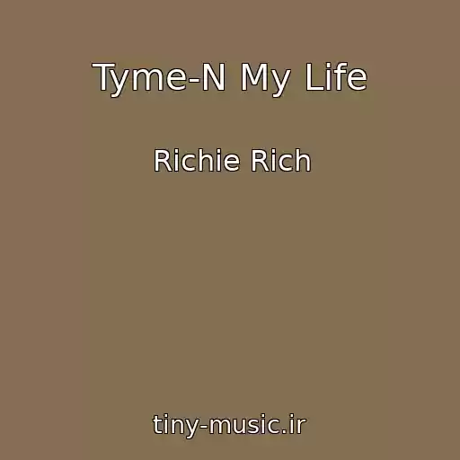 کاور آهنگ Tyme-N My Life از Richie Rich