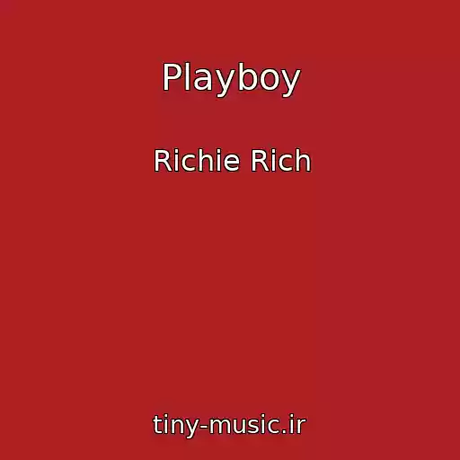 کاور آهنگ Playboy از Richie Rich